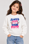 Always Have Good Mood Sweatshirt